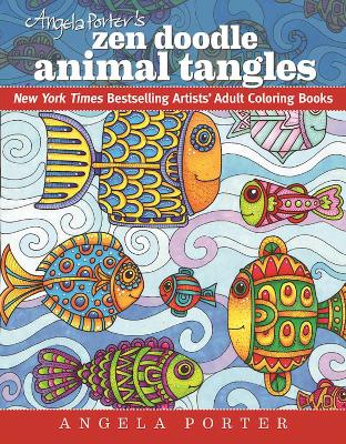 Book cover for Angela Porter's Zen Doodle Animal Tangles