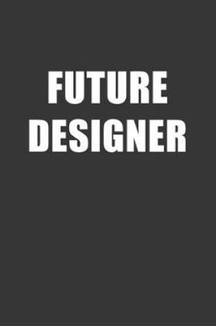 Cover of Future Designer Notebook