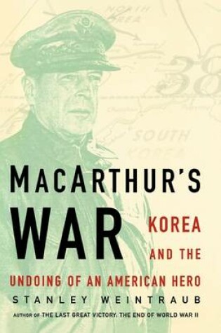 Cover of Macarthurs War: Korea and the Undoing of an American Hero