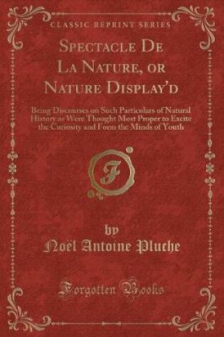 Cover of Spectacle de la Nature, or Nature Display'd