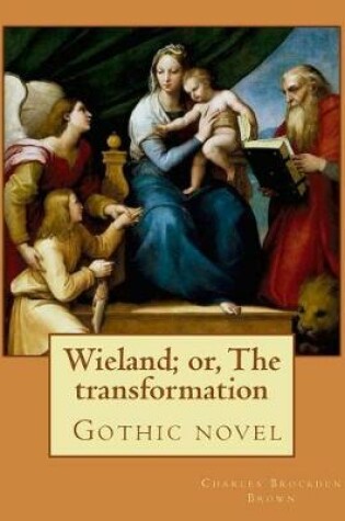 Cover of Wieland; or, The transformation. By