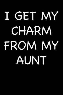 Book cover for I Get My Charm from My Aunt