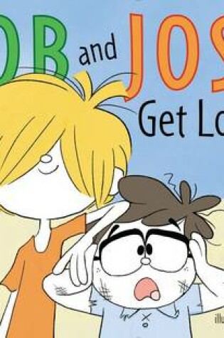 Cover of Bob and Joss Get Lost!