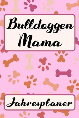 Book cover for BULLDOGGEN MAMA Jahresplaner