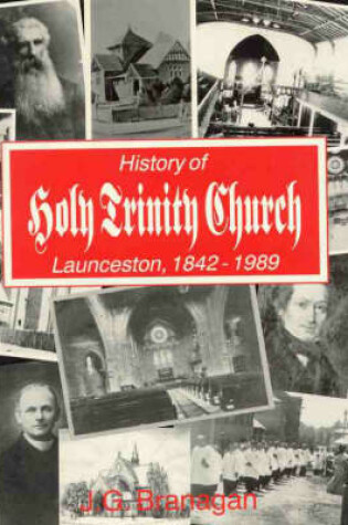 Cover of History of Holy Trinity Church Launceston 1842 - 1989