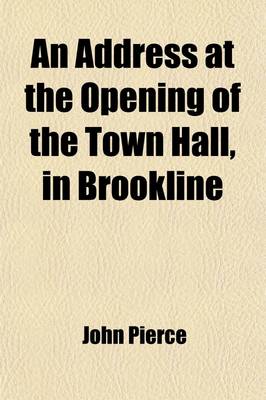 Book cover for An Address at the Opening of the Town Hall, in Brookline; On Tuesday, 14 October, 1845