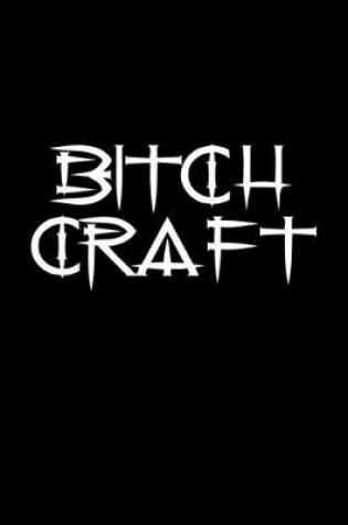 Cover of Bitch craft