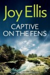 Book cover for CAPTIVE ON THE FENS a gripping crime thriller with a huge twist