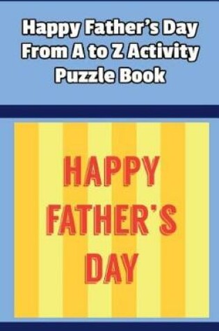 Cover of Happy Father's Day From A to Z Activity Puzzle Book