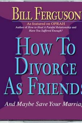 Cover of How to Divorce as Friends