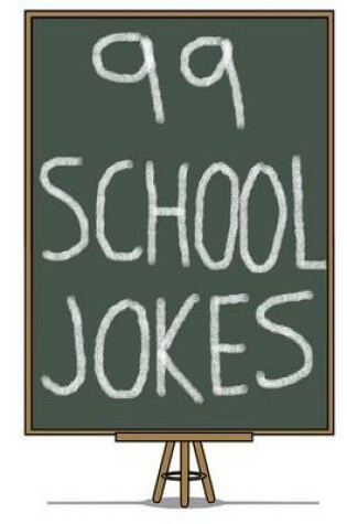 Cover of 99 School Jokes