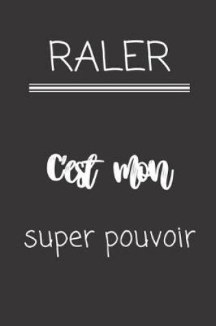 Cover of Râler c'est mon super pouvoir