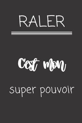 Book cover for Râler c'est mon super pouvoir