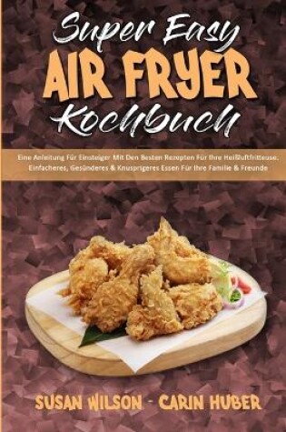 Cover of Super Easy Air Fryer Kochbuch