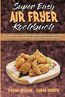 Book cover for Super Easy Air Fryer Kochbuch