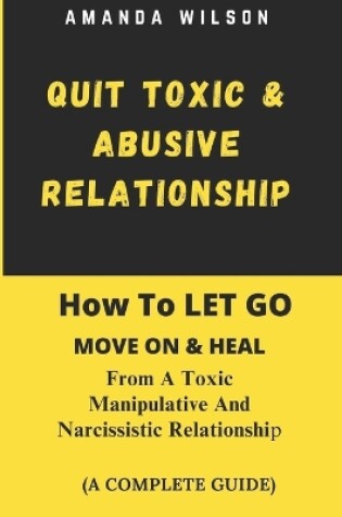 Cover of Quit Toxic and Abusive Relationship