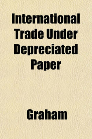 Cover of International Trade Under Depreciated Paper