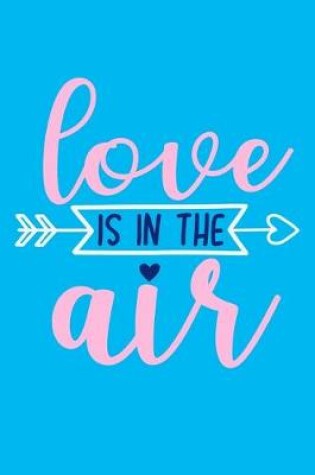 Cover of Love Is In The Air