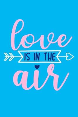 Book cover for Love Is In The Air