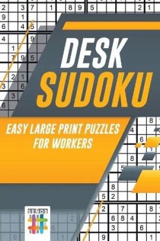 Cover of Desk Sudoku Easy Large Print Puzzles for Workers