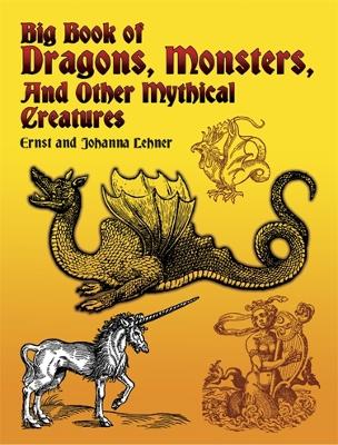 Cover of Big Book of Dragons, Monsters and Other Mythical Creatures