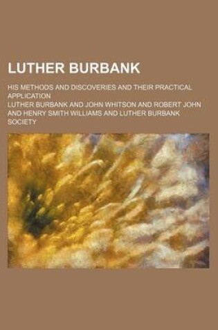 Cover of Luther Burbank (Volume 5); His Methods and Discoveries and Their Practical Application