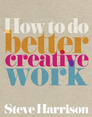 Book cover for How to do Better Creative Work ePub eBook