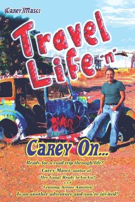 Cover of Travel Life "n" Carey On...