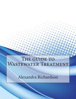 Book cover for The Guide to Wastewater Treatment