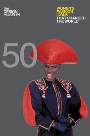 Cover of Fifty Women's Fashion Icons that Changed the World