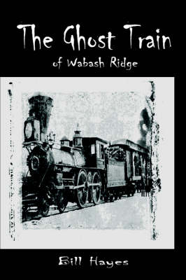 Book cover for The Ghost Train of Wabash Ridge