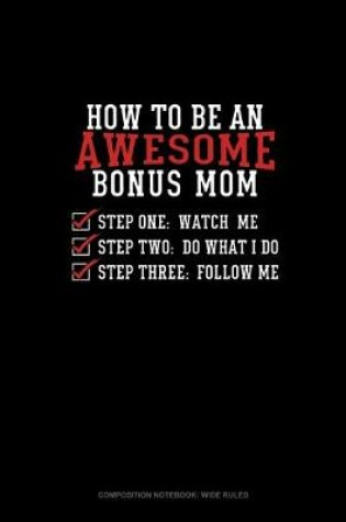 Cover of How To Be An Awesome Bonus Mom