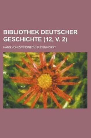 Cover of Bibliothek Deutscher Geschichte (12, V. 2)