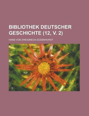 Book cover for Bibliothek Deutscher Geschichte (12, V. 2)