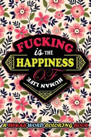 Cover of Fucking Is The Happiness Of Human Life