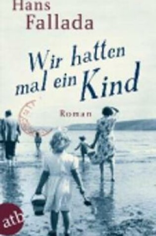 Cover of Wir Hatten Mal Ein Kind