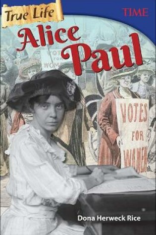Cover of True Life: Alice Paul
