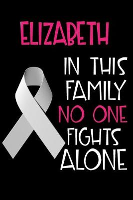 Book cover for ELIZABETH In This Family No One Fights Alone