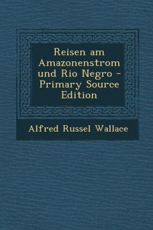 Cover of Reisen Am Amazonenstrom Und Rio Negro
