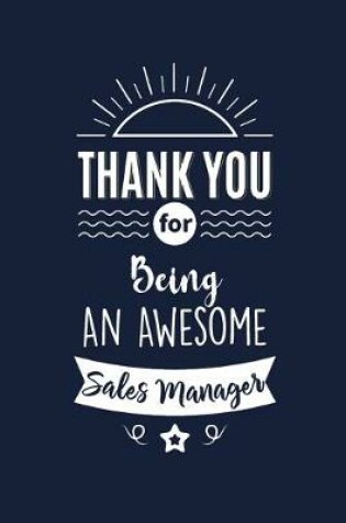 Cover of Thank You For Being An Awesome Sales Manager