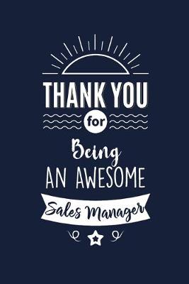 Book cover for Thank You For Being An Awesome Sales Manager