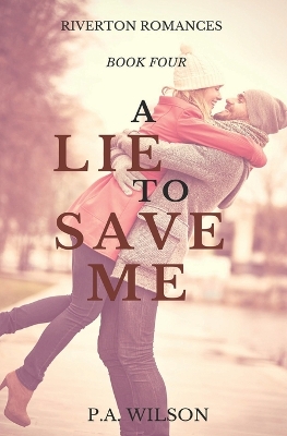 Book cover for A Lie To Save Me