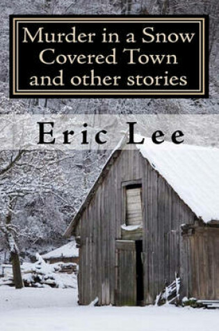 Cover of Murder in a Snow Covered Town and other stories