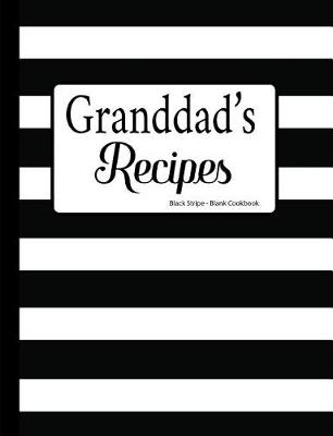 Book cover for Granddad's Recipes Black Stripe Blank Cookbook