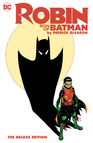 Book cover for Robin: Son of Batman by Patrick Gleason: The Deluxe Edition