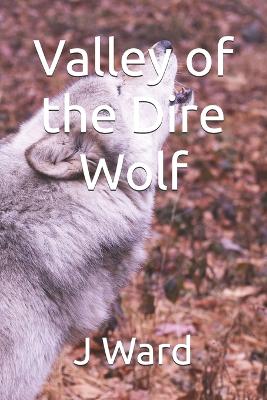 Book cover for Valley of the Dire Wolf