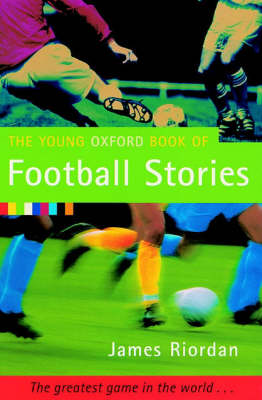 Book cover for The Young Oxford Book of Football Stories