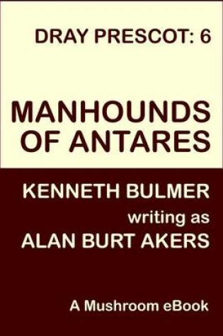 Cover of Manhounds of Antares [Dray Prescot #6]