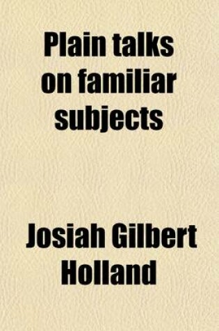 Cover of Plain Talks on Familiar Subjects; A Series of Popular Lectures