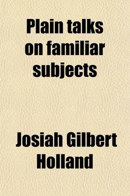 Book cover for Plain Talks on Familiar Subjects; A Series of Popular Lectures